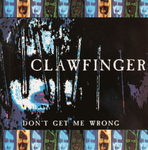 Clawfinger : Don't Get Me Wrong